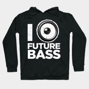 I love future bass music Hoodie